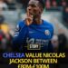 Chelsea value Nicolas Jackson between £80M-£100M, with Manchester United and Aston Villa among the clubs interested